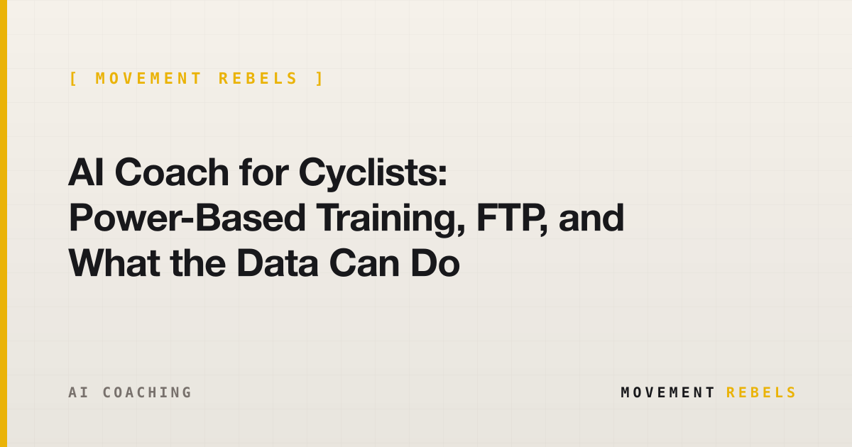 AI Coach for Cyclists: Power-Based Training, FTP, and What the Data Can Do | Movement Rebels guide