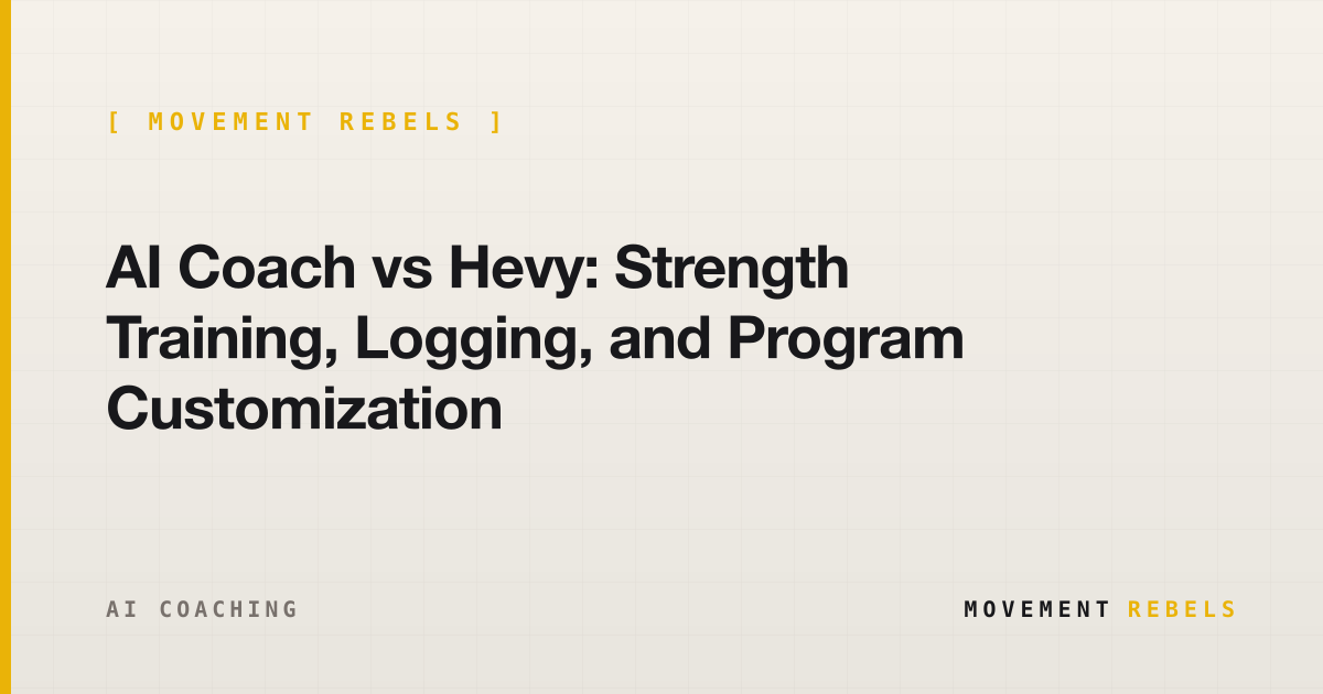 AI Coach vs Hevy: Strength Training, Logging, and Program Customization | Movement Rebels guide