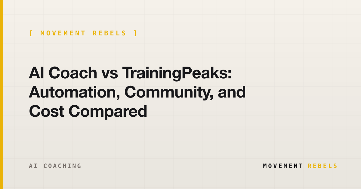 AI Coach vs TrainingPeaks: Automation, Community, and Cost Compared | Movement Rebels guide