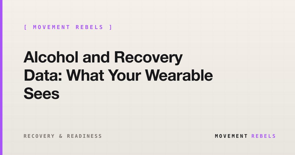 Alcohol and Recovery Data: What Your Wearable Sees | Movement Rebels guide