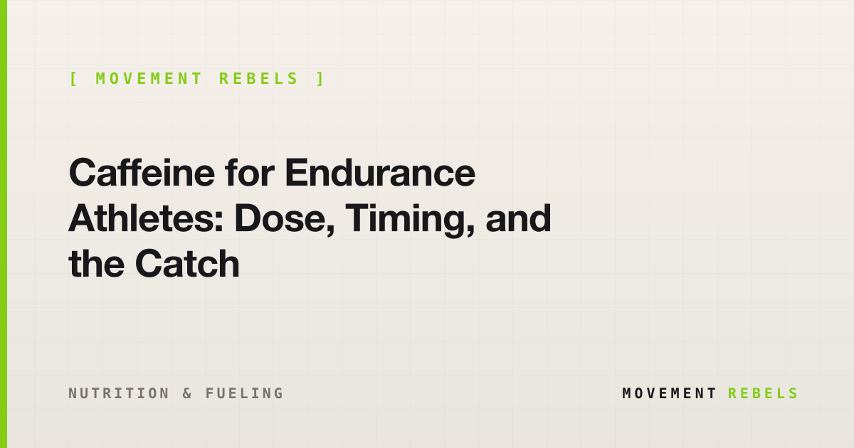 Caffeine for Endurance Athletes: Dose, Timing, and the Catch | Movement Rebels guide