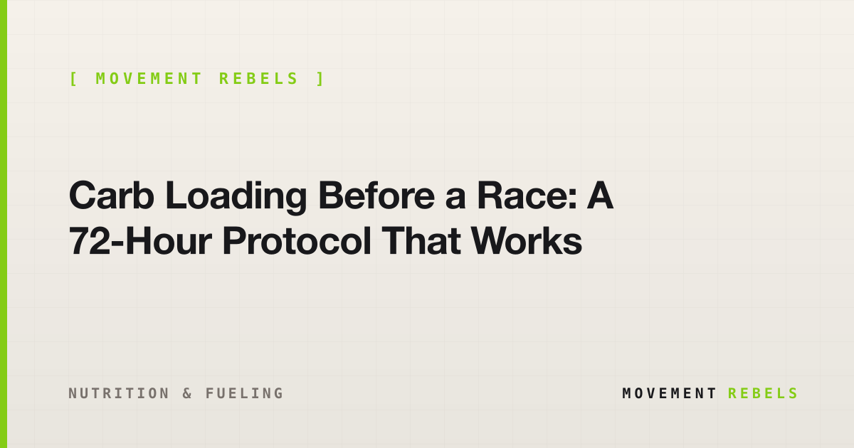 Carb Loading Before a Race: A 72-Hour Protocol That Works | Movement Rebels guide