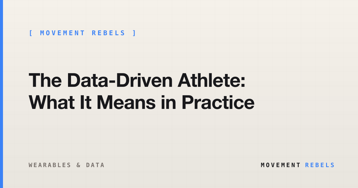 The Data-Driven Athlete: What It Means in Practice | Movement Rebels guide