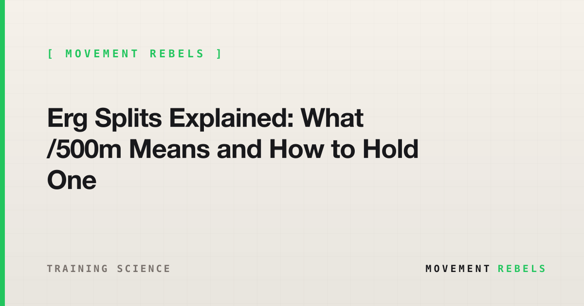 Erg Splits Explained: What /500m Means and How to Hold One | Movement Rebels guide