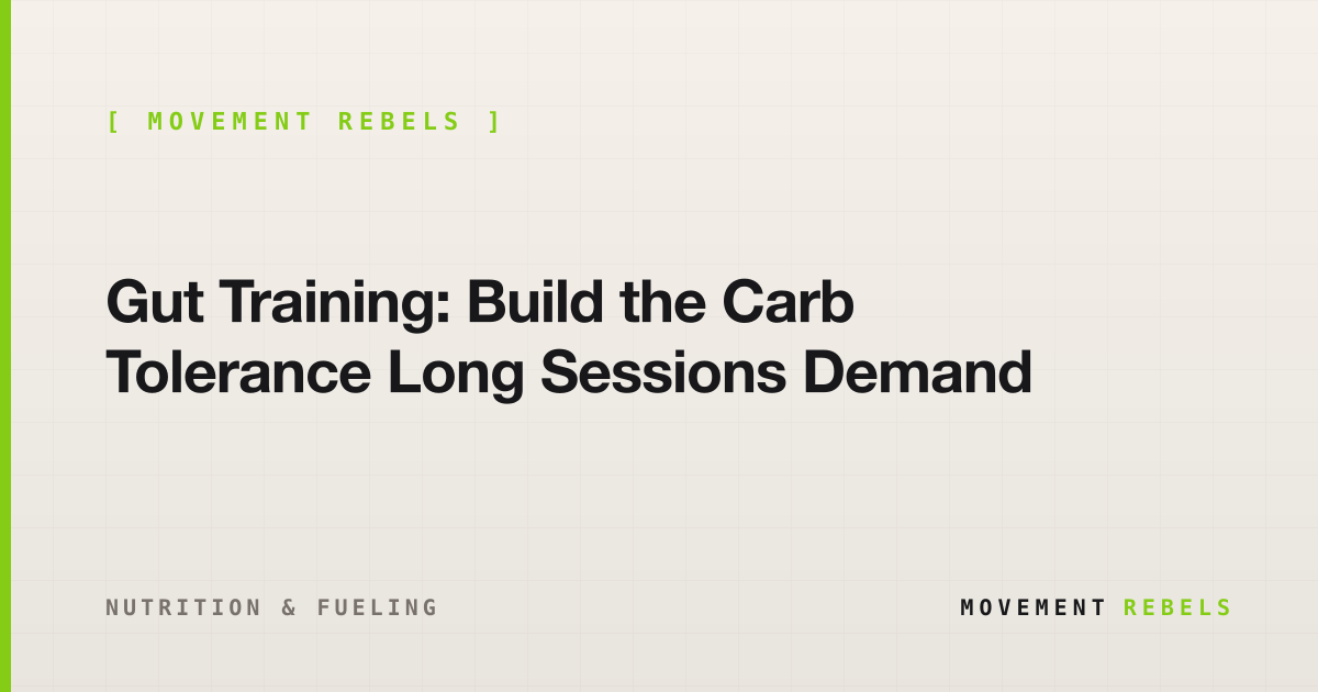 Gut Training: Build the Carb Tolerance Long Sessions Demand | Movement Rebels guide
