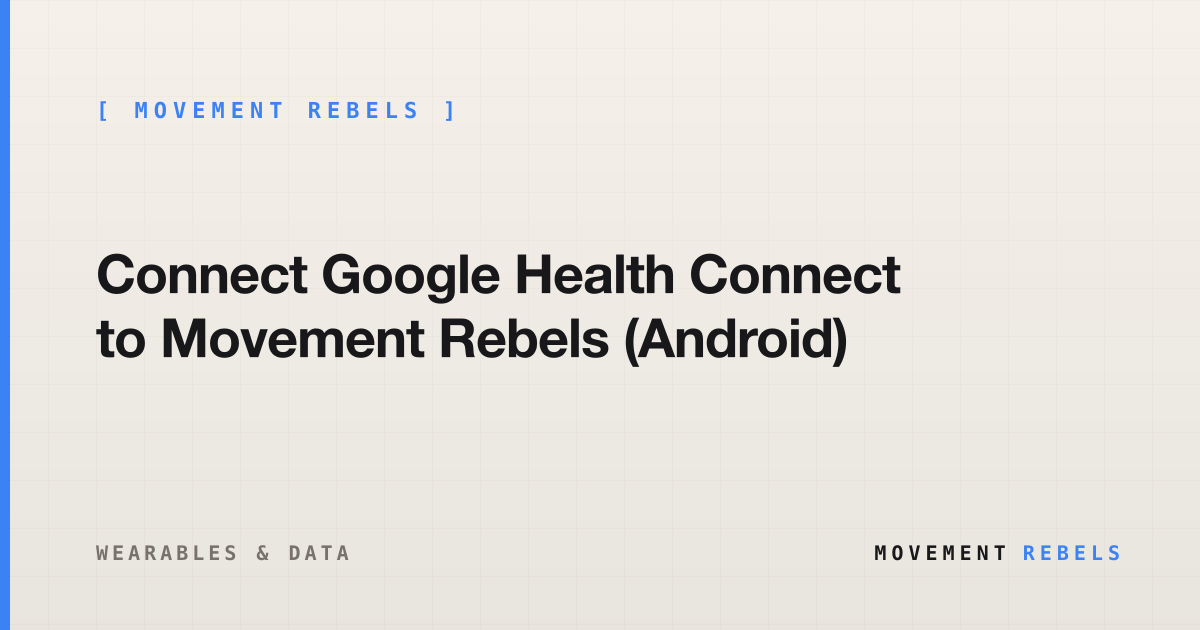 Connect Google Health Connect to Movement Rebels (Android) | Movement Rebels guide