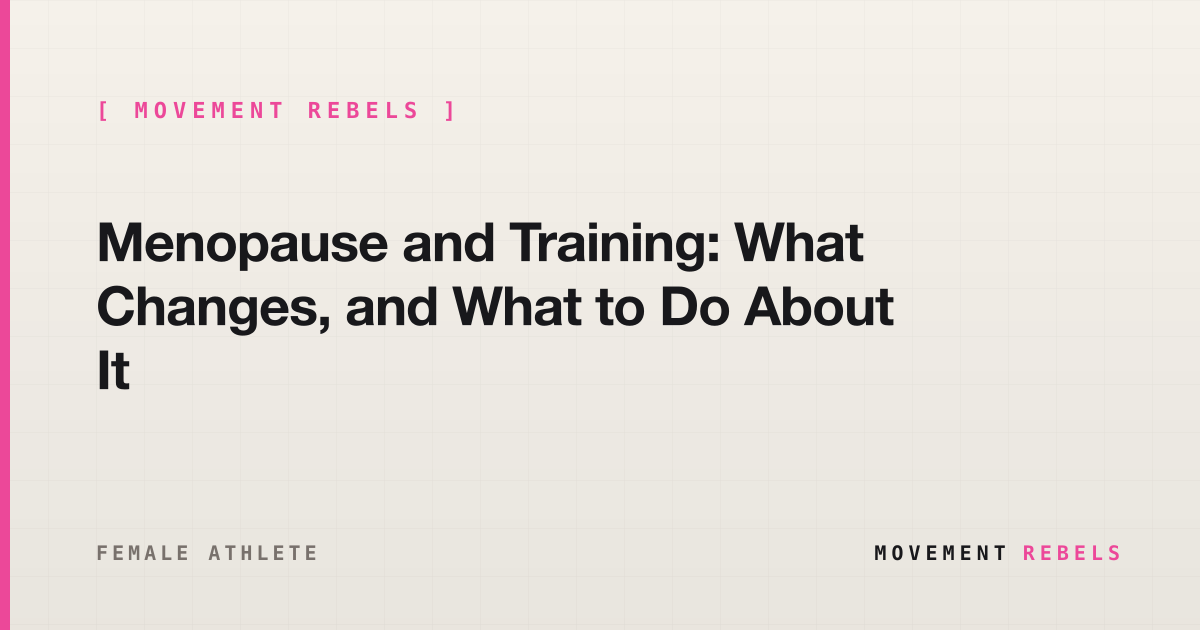Menopause and Training: What Changes, and What to Do About It | Movement Rebels guide