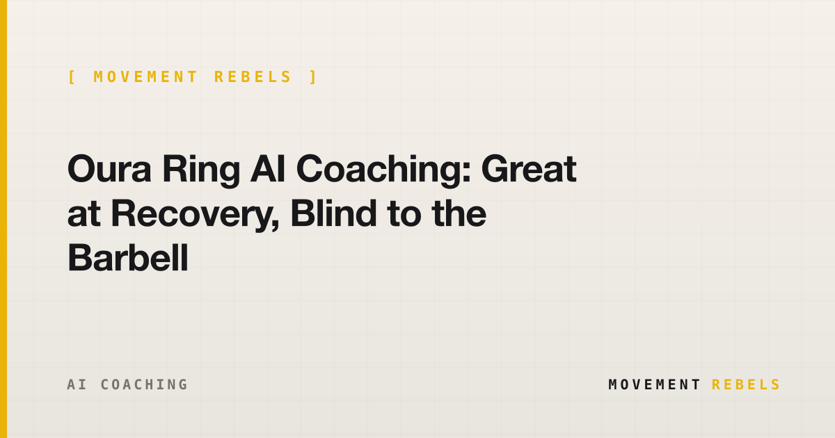 Oura Ring AI Coaching: Great at Recovery, Blind to the Barbell | Movement Rebels guide