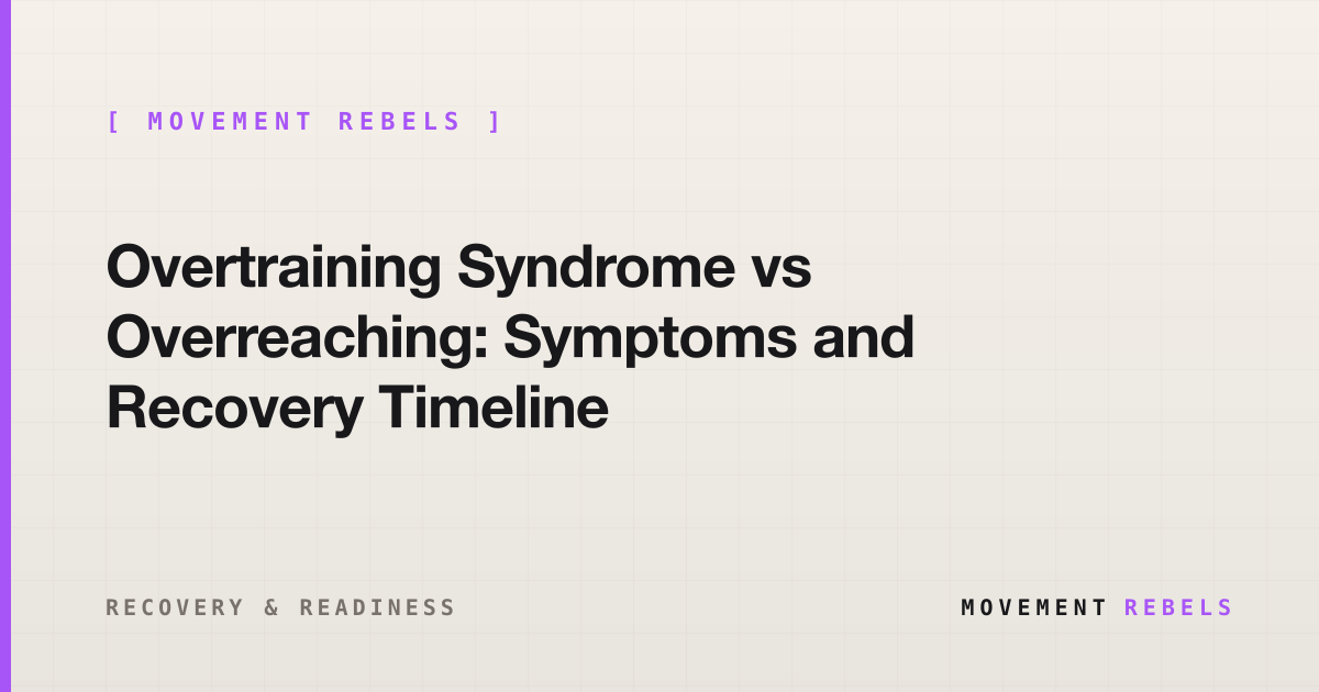 Overtraining Syndrome vs Overreaching: Symptoms and Recovery Timeline | Movement Rebels guide