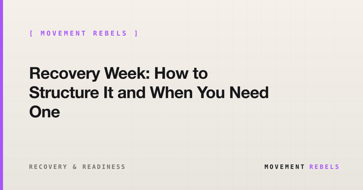 Recovery Week: How to Structure It and When You Need One | Movement Rebels guide