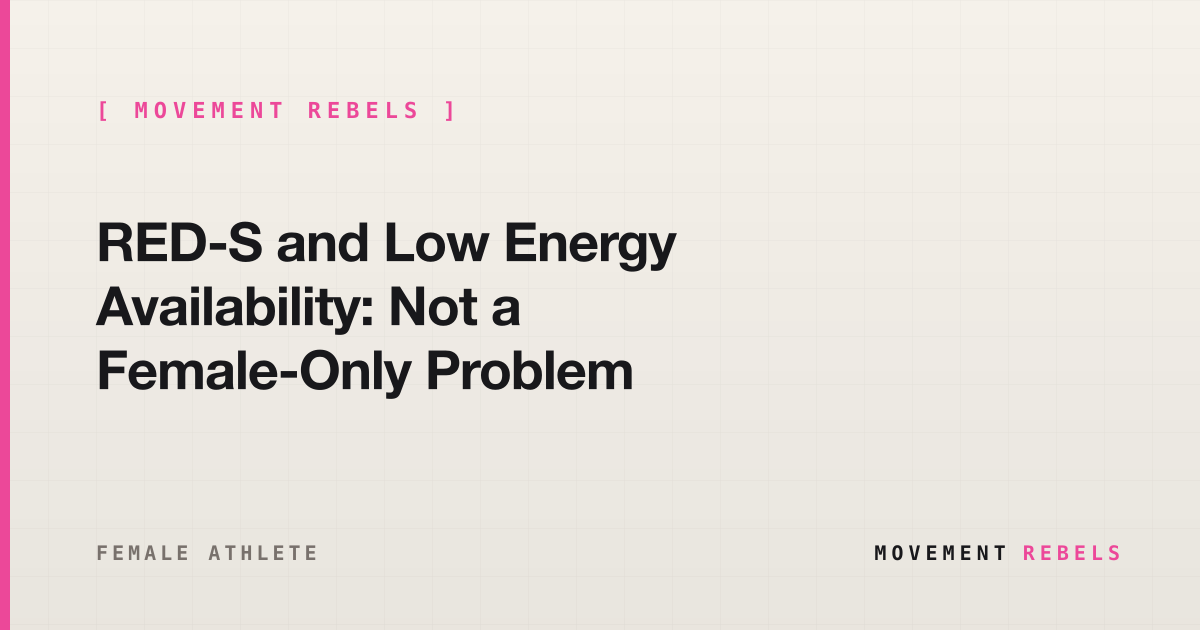 RED-S and Low Energy Availability: Not a Female-Only Problem | Movement Rebels guide