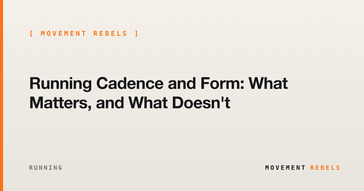 Running Cadence and Form: What Matters, and What Doesn't | Movement Rebels guide