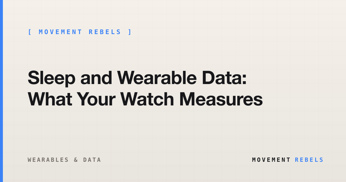 Sleep and Wearable Data: What Your Watch Measures | Movement Rebels guide