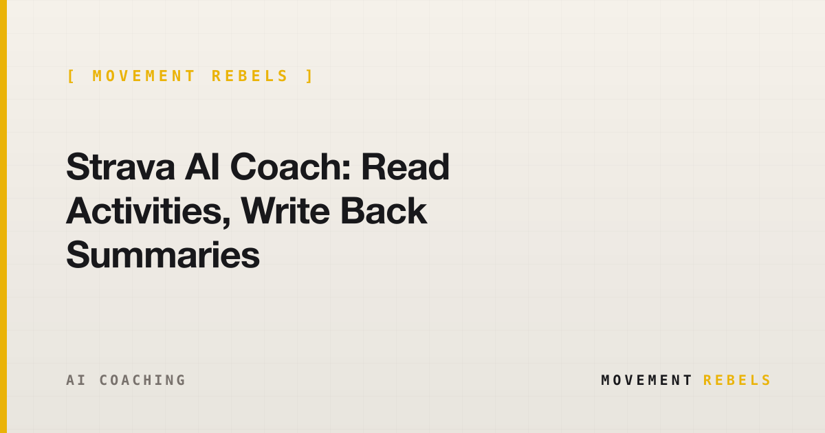 Strava AI Coach: Read Activities, Write Back Summaries | Movement Rebels guide