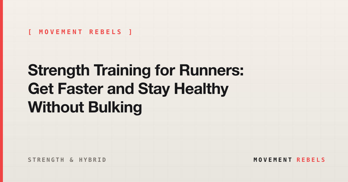 Strength Training for Runners: Get Faster and Stay Healthy Without Bulking | Movement Rebels guide
