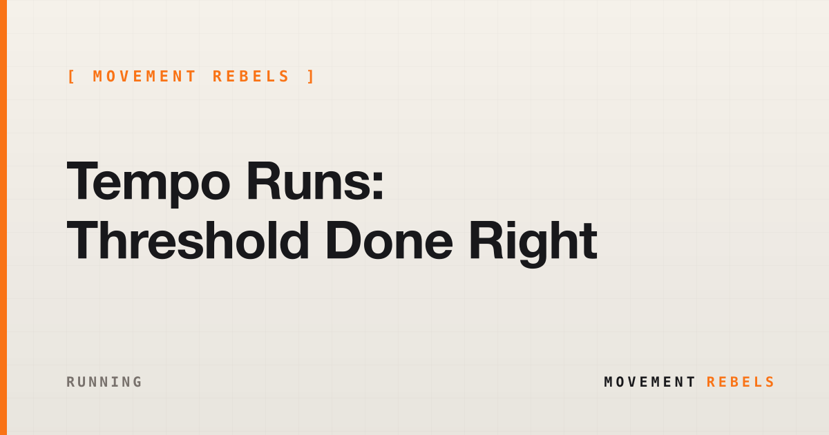 Tempo Runs: Threshold Done Right | Movement Rebels guide