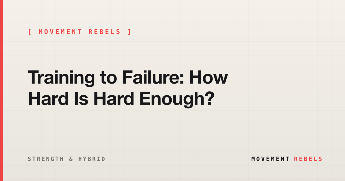 Training to Failure: How Hard Is Hard Enough? | Movement Rebels guide