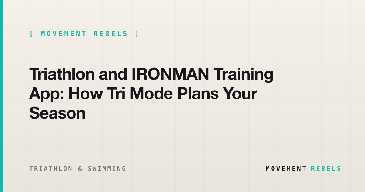 Triathlon and IRONMAN Training App: How Tri Mode Plans Your Season | Movement Rebels guide