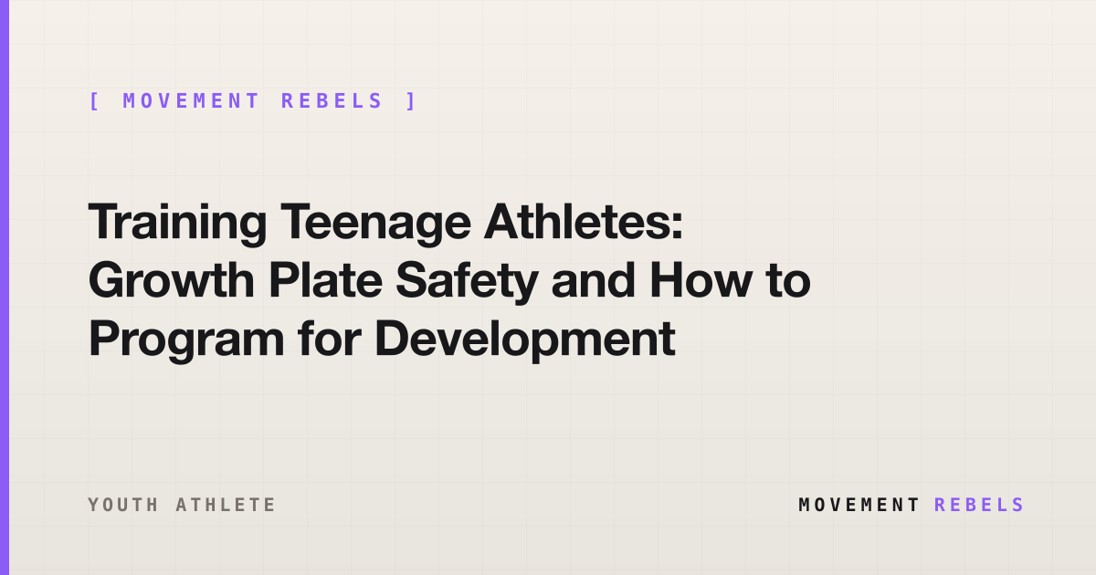Training Teenage Athletes: Growth Plate Safety and How to Program for Development | Movement Rebels guide
